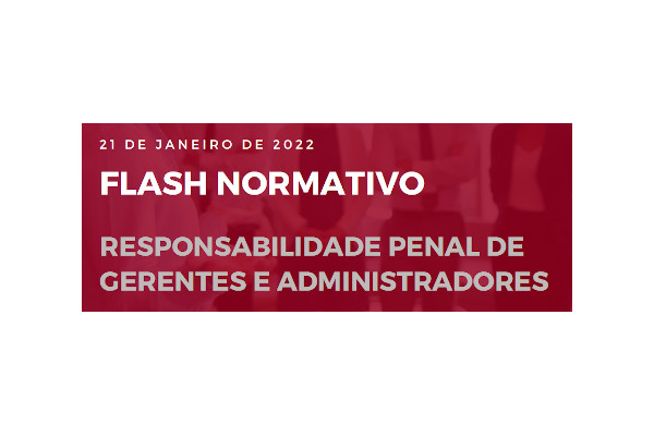Flash normativo – Responsabilidade penal de gerentes e administradores
