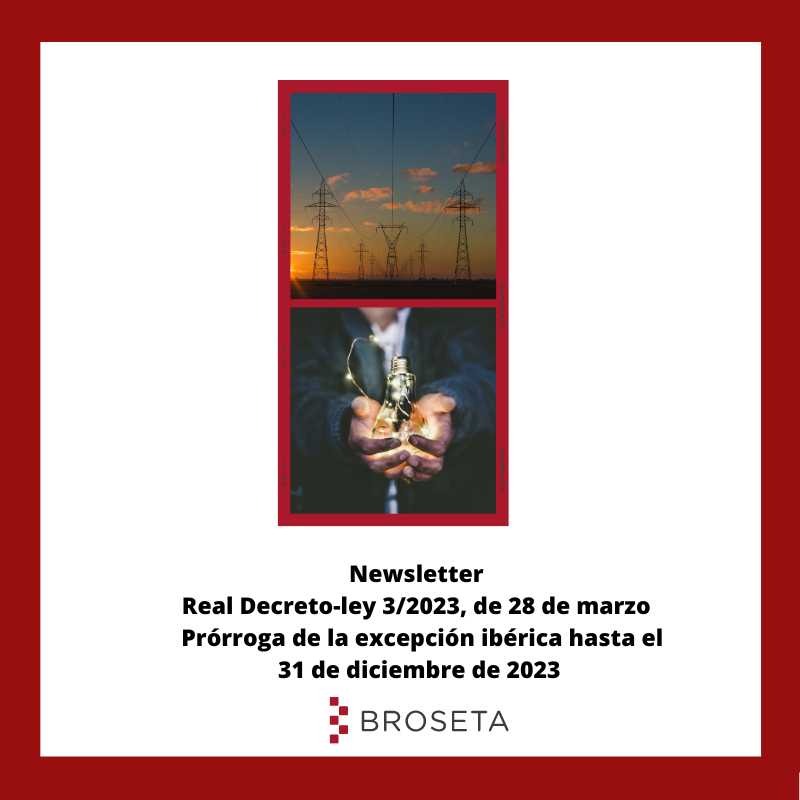 Real Decreto-ley 3/2023. Prórroga de la excepción ibérica. Novedades en materia de energía.