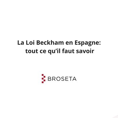 Ley Beckham en España: todo lo que necesitas saber / La Loi Beckham en Espagne : tout ce qu’il faut savoir