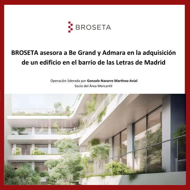 BROSETA asesora a Be Grand y Admara en la adquisición de un edificio en el barrio de las Letras de Madrid