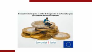 Bruselas introducirá ajustes en el Plan de Recuperación de los Fondos Europeos para que España movilice más inversiones