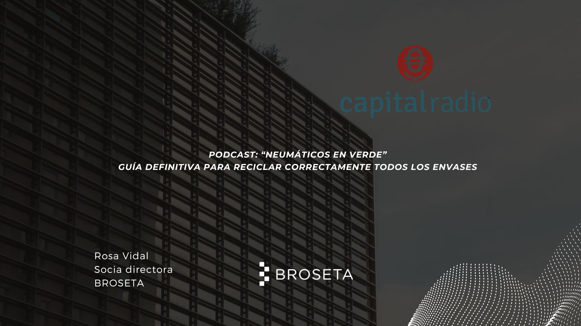 Podcast. GUÍA PRÁCTICA DE ENVASES Y RESIDUOS DE ENVASES PARA PYMES. Capital Radio