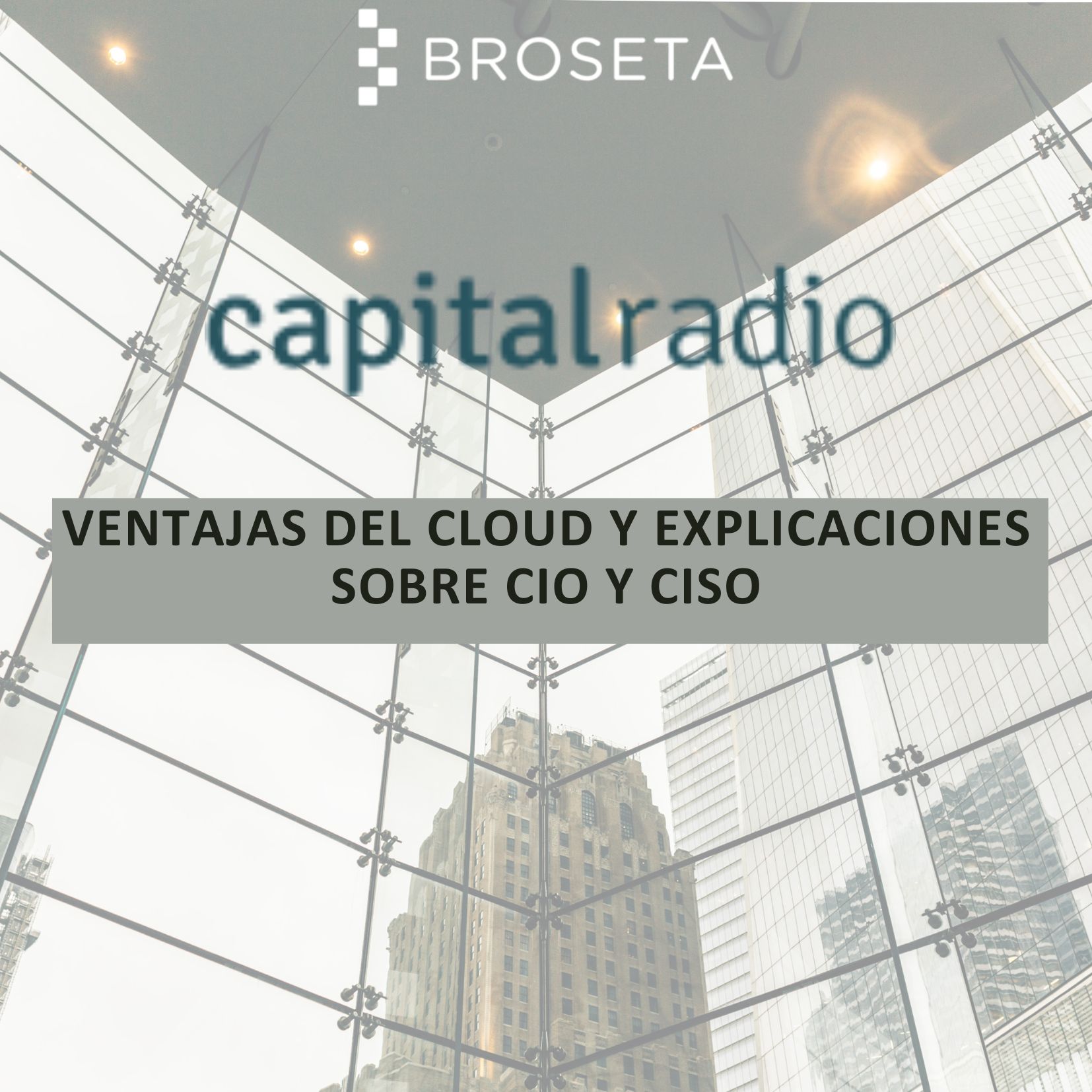 Ventajas del cloud y explicaciones sobre CIO y CISO . Capital Radio