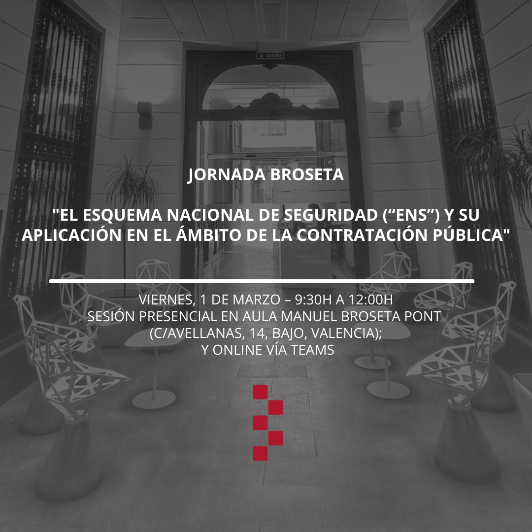 Jornada BROSETA: EL ESQUEMA NACIONAL DE SEGURIDAD Y SU APLICACIÓN EN EL ÁMBITO DE LA CONTRATACIÓN PÚBLICA