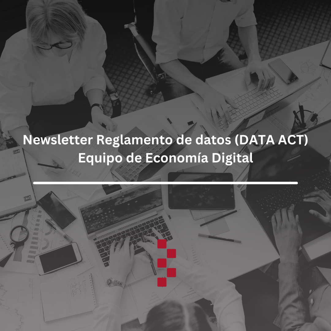 Newsletter Reglamento de datos (DATA ACT) / Equipo de Economía Digital
