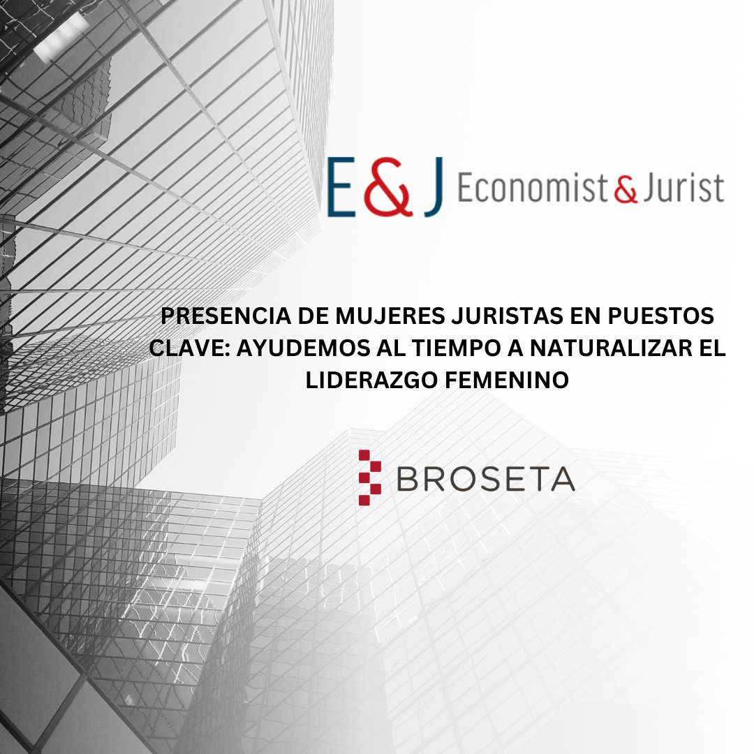 Presencia de mujeres juristas en puestos clave: ayudemos al tiempo a naturalizar el liderazgo femenino. Economist & Jurist