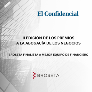 BROSETA, reconocida finalista a Mejor Equipo de Financiero en la II Edición de los Premios a la Abogacía de los Negocios de El Confidencial