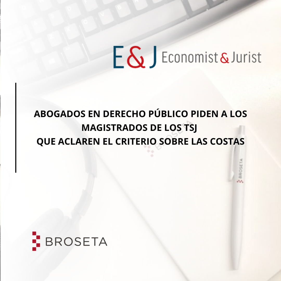 Abogados en Derecho Público piden a los magistrados de los TSJ que aclaren el criterio sobre las costas. Economist & Jurist