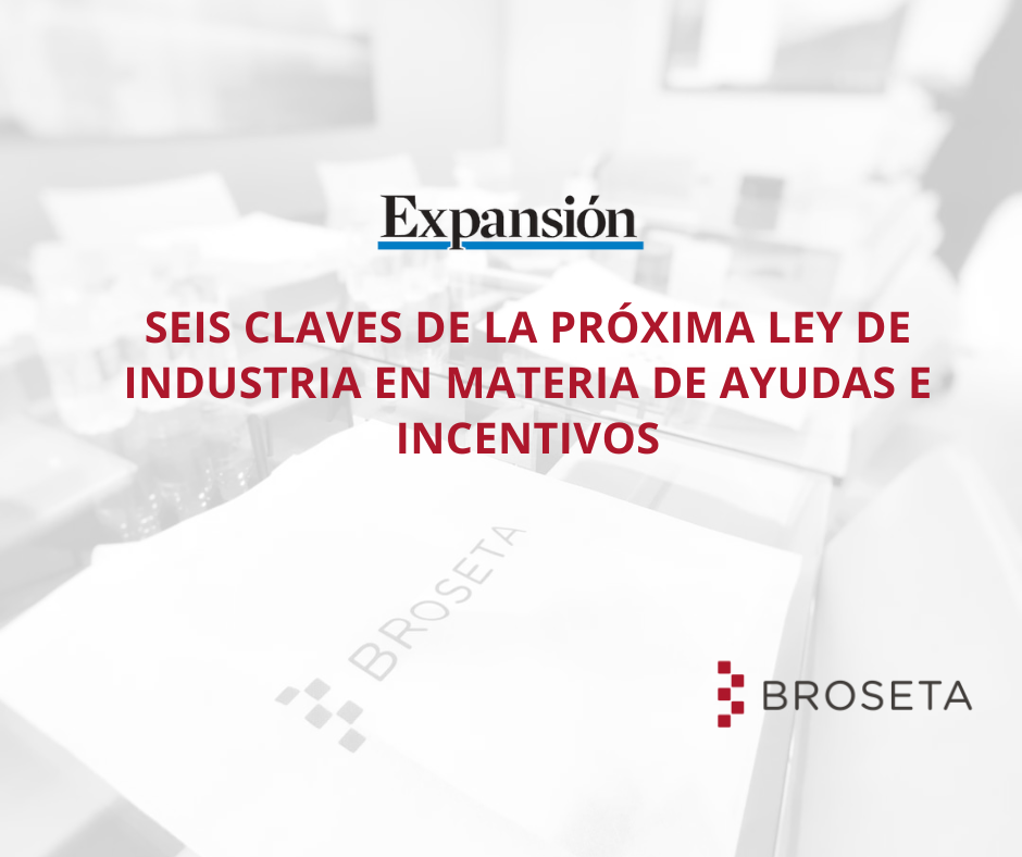 Seis claves de la próxima Ley de Industria en materia de ayudas e incentivos. Expansión