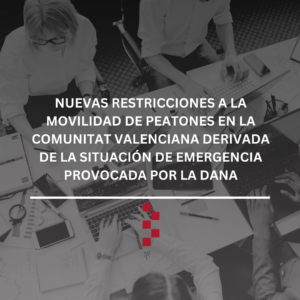 Nuevas restricciones a la movilidad de peatones en la Comunitat Valenciana derivada de la situación de emergencia provocada por la DANA