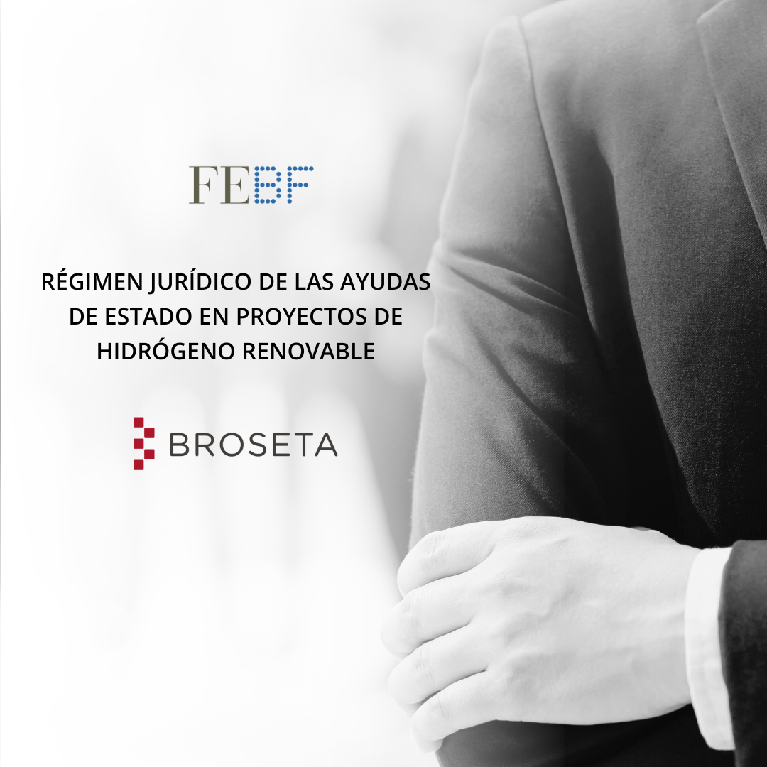 Régimen jurídico de las ayudas de estado en proyectos de hidrógeno renovable. Boletín de FEBF