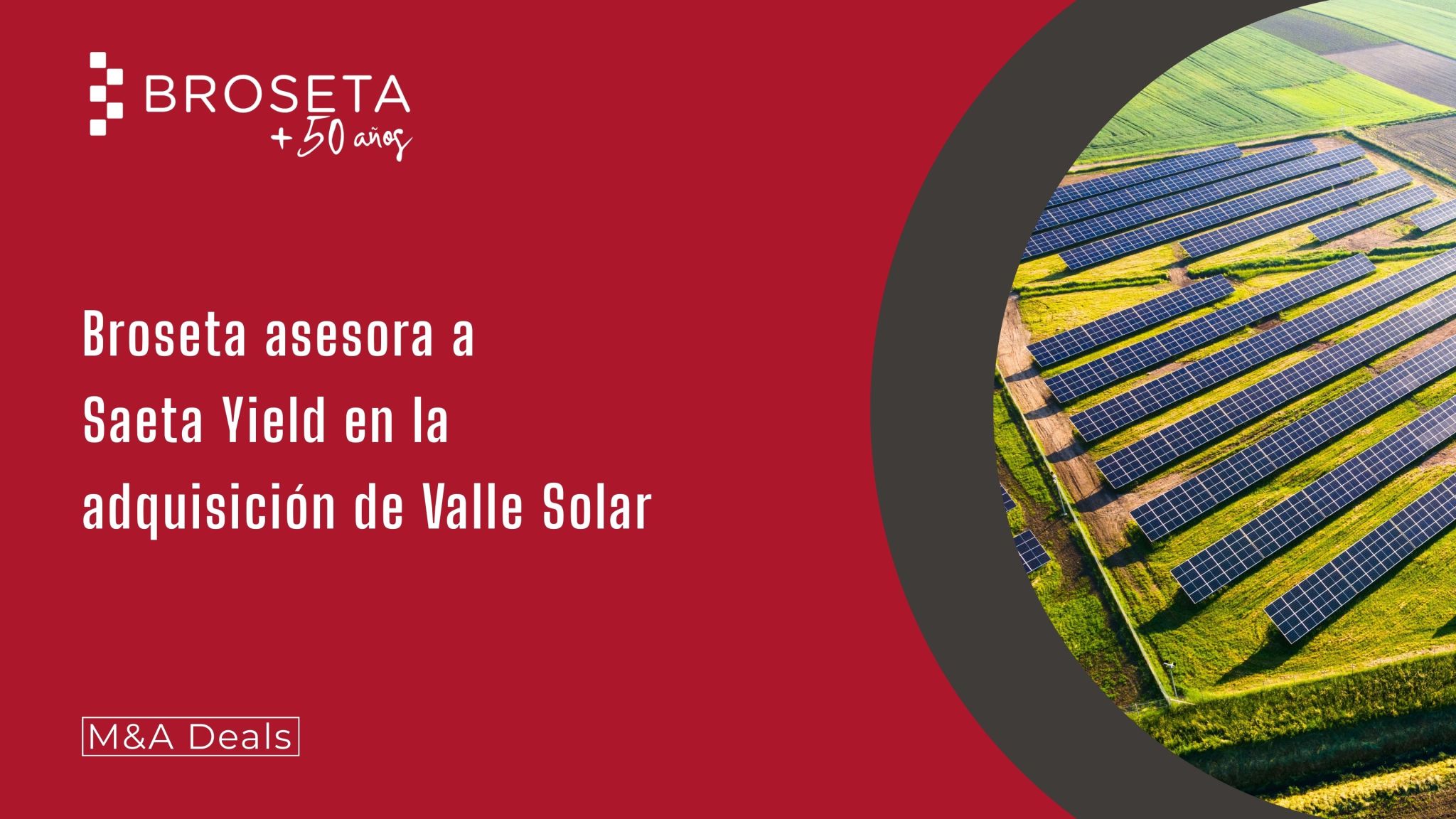 BROSETA ha asesorado a Saeta Yield en la adquisición de Valle Solar