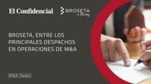 Broseta, entre los principales despachos de abogados en operaciones de M&A